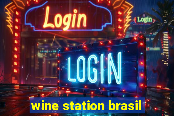 wine station brasil